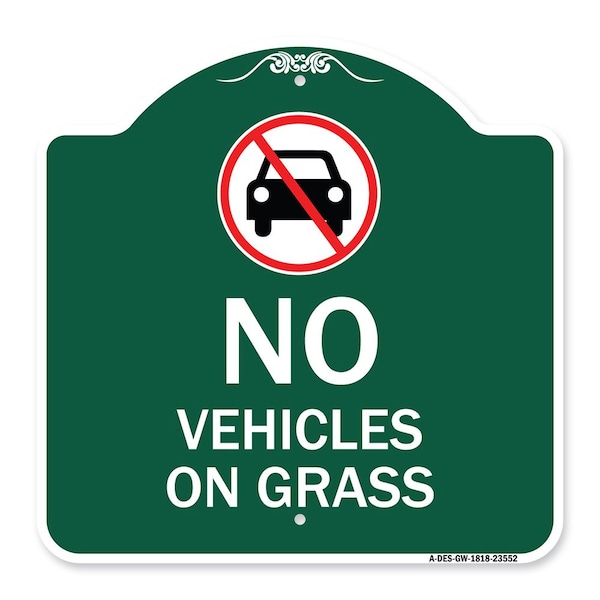 Signmission Designer Series Sign-No Vehicles on Grass, Green & White Aluminum Sign, 18" x 18", GW-1818-23552 A-DES-GW-1818-23552 - main